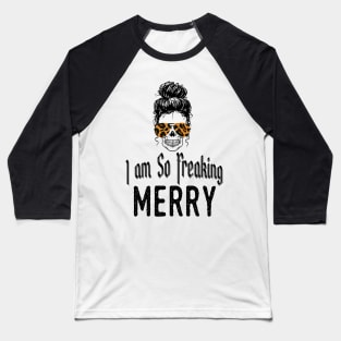 I Am Freaking Merry Mom Life Skull - Funny Christmas cheetah Glasses - Beautiful Sunflower Chetah Christmas Baseball T-Shirt